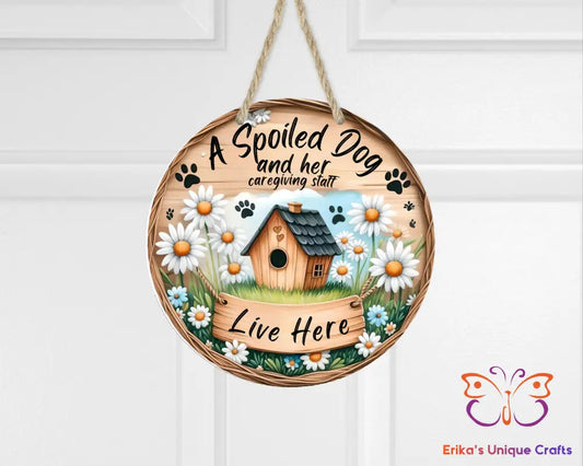 A Spoiled Dog and Her Staff Round Hanging Door Sign Door Sign