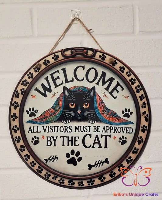 All Visitors Must Be Approved By The Cat Round Hanging Door Sign Door Sign