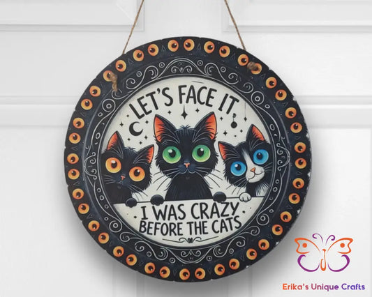Crazy Before Cats Round Hanging Door Sign Door Sign