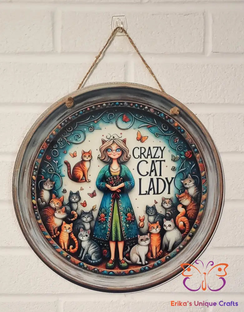 Crazy Cat Lady Round Hanging Door Sign Door Sign