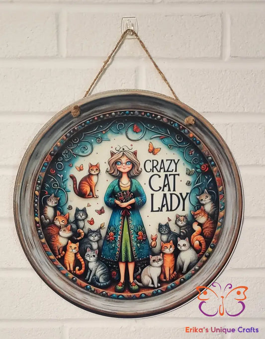 Crazy Cat Lady Round Hanging Door Sign Door Sign