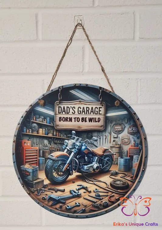 Dad’s Garage Born To Be Wild Allowed Round Hanging Door Sign Door Sign