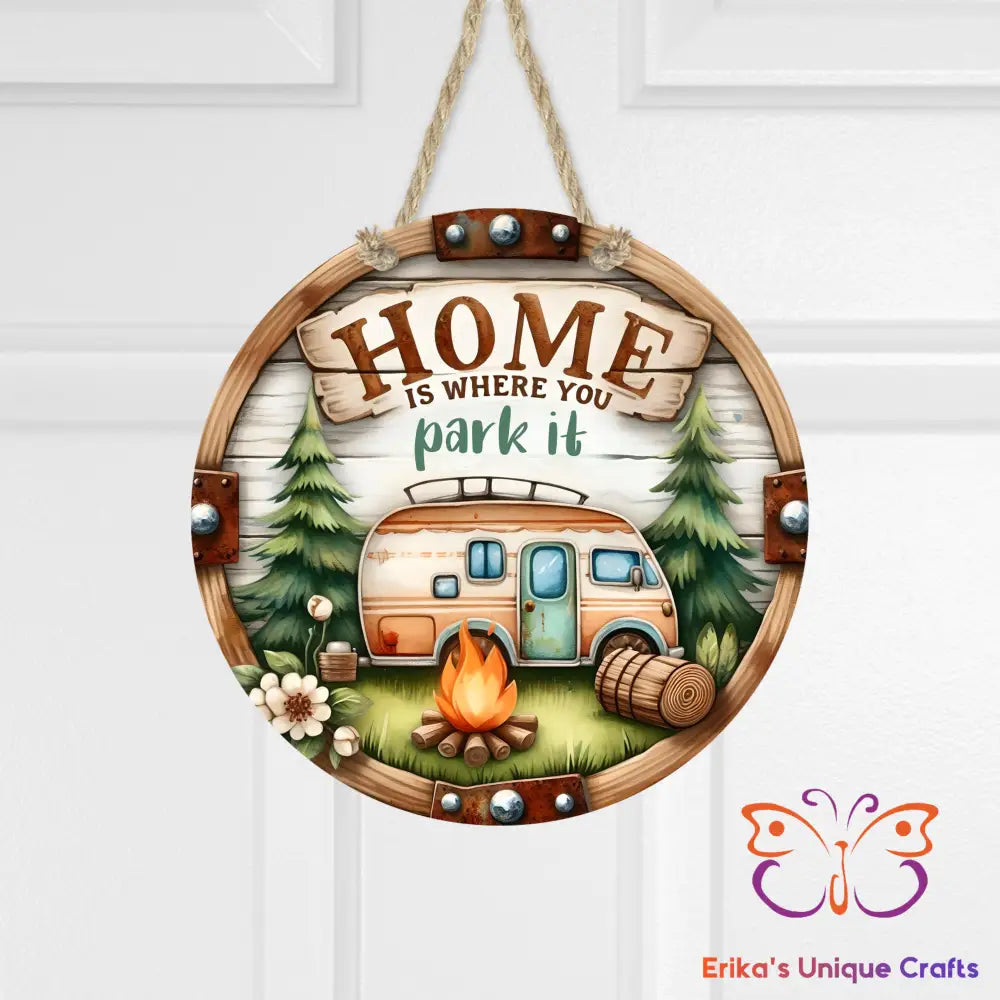 Home is Where You Park It Round Hanging Door Sign Door Sign