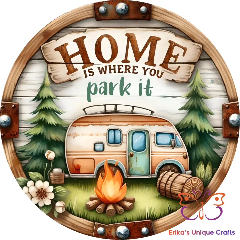 Home is Where You Park It Round Hanging Door Sign Door Sign
