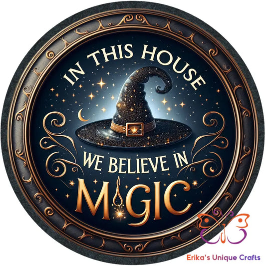 In This House We Believe In Magic Round Hanging Door Sign Door Sign