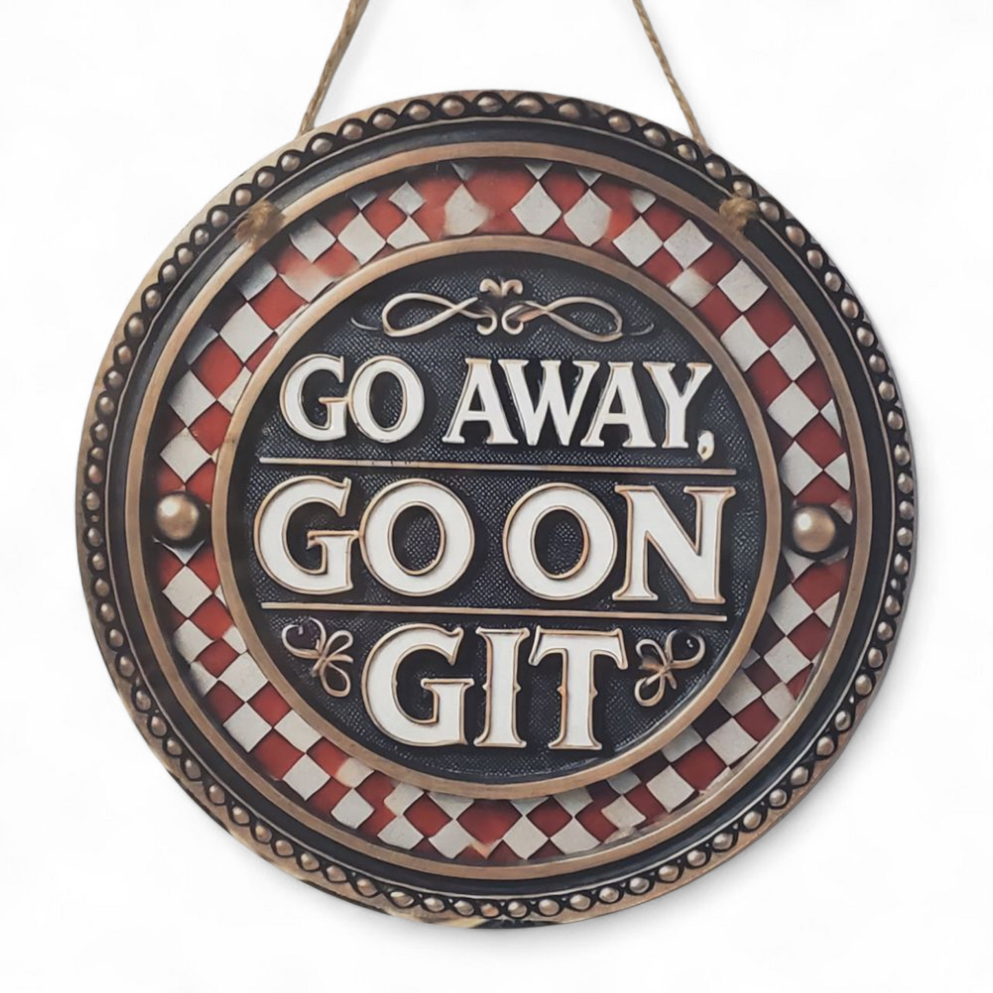 Go Away Go On Git Round Hanging Door Sign