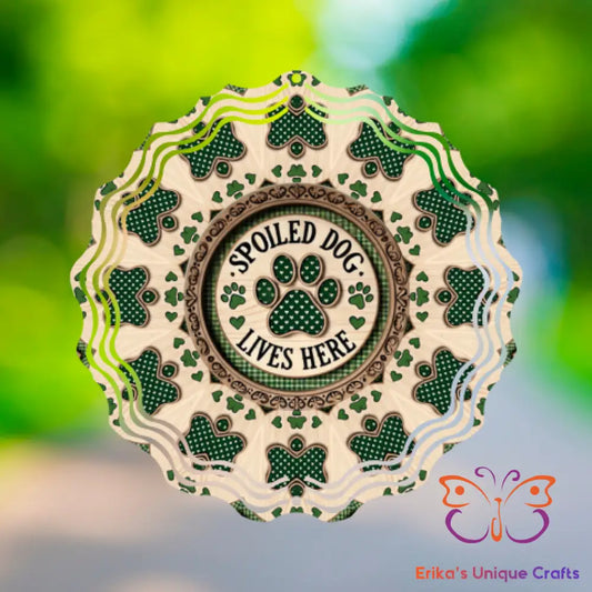 Spoiled Dog Lives Here Wind Spinner Wind Spinner