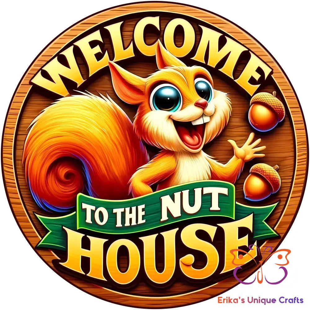 Welcome To The Nut House Round Hanging Door Sign Door Sign