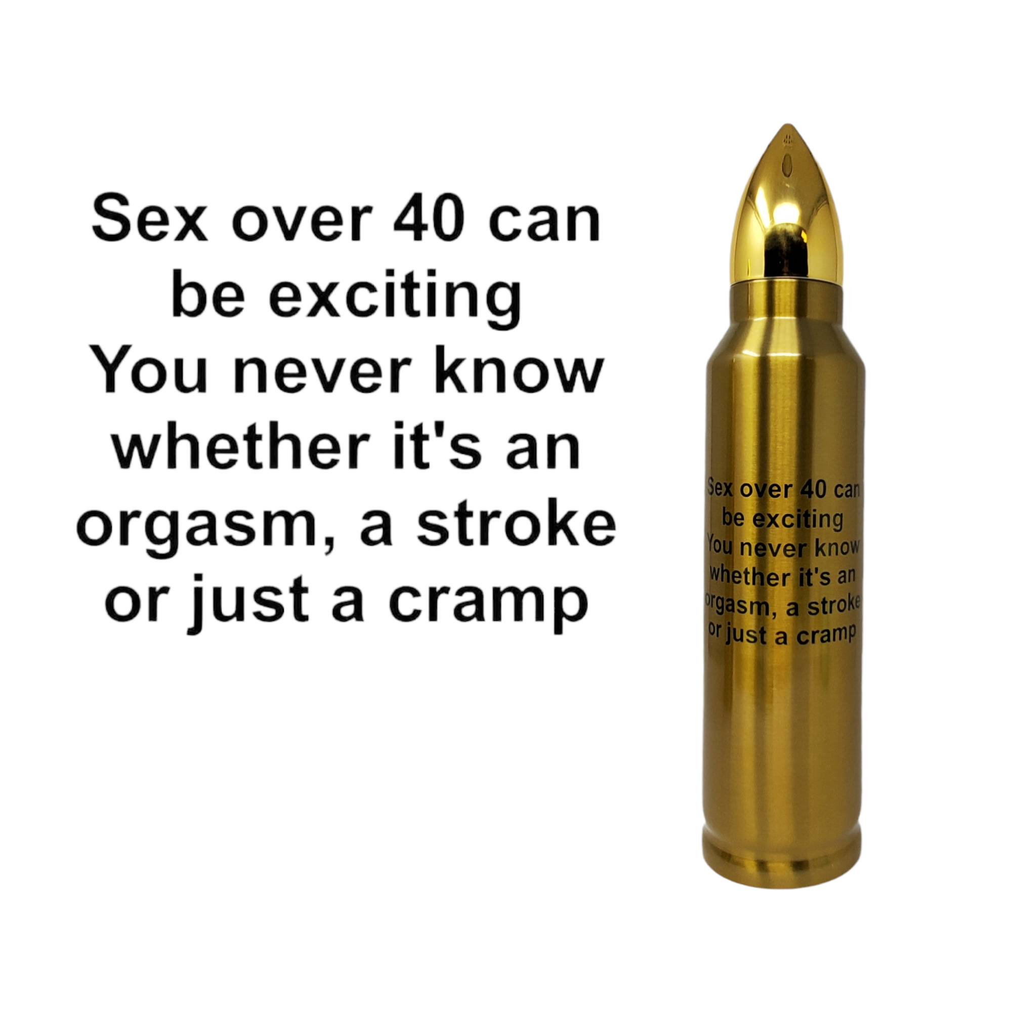 Sex Over 40 Bullet Thermos – Erikas Unique Crafts