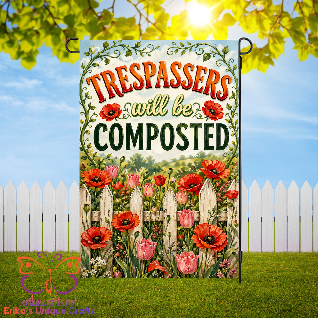Trespassers Will Be Composted Garden Flag