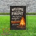 Welcome To The Firepit Garden Flag - Garden Flag