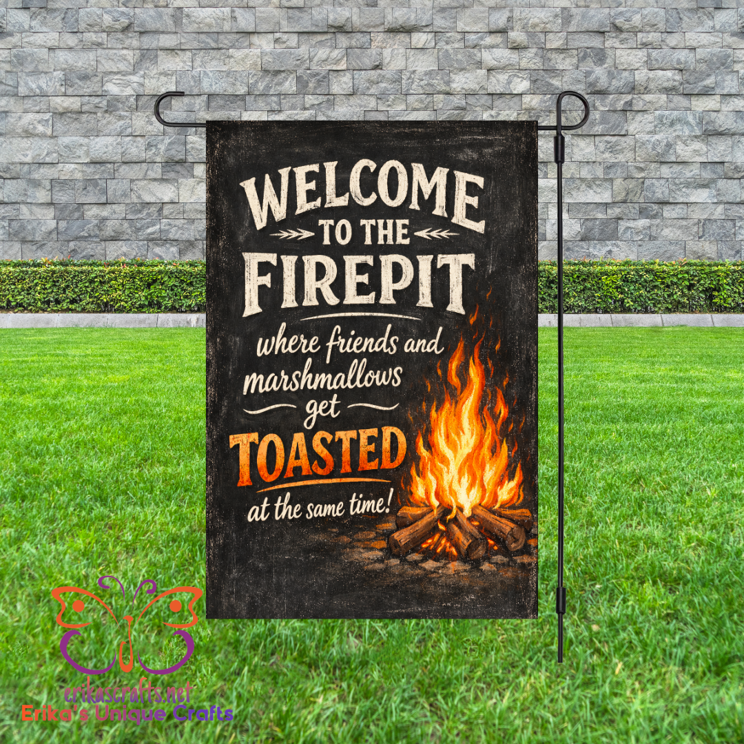Welcome To The Firepit Garden Flag - Garden Flag