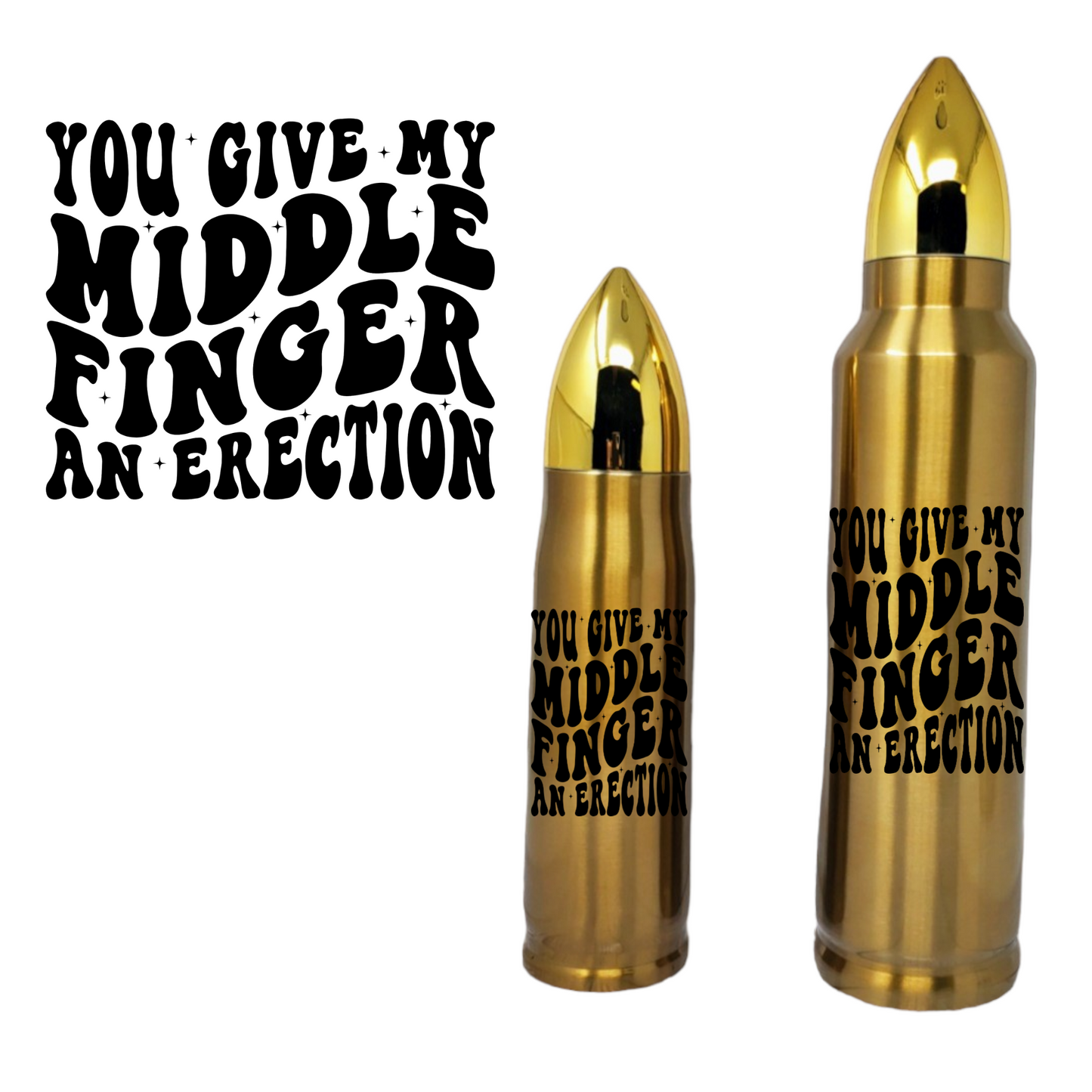 You Give My Middle Finger An Erection Bullet Thermos