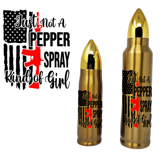 I'm Not A Pepper Spray Kind Of Girl Bullet Thermos