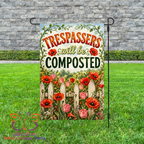 Trespassers Will Be Composted Garden Flag