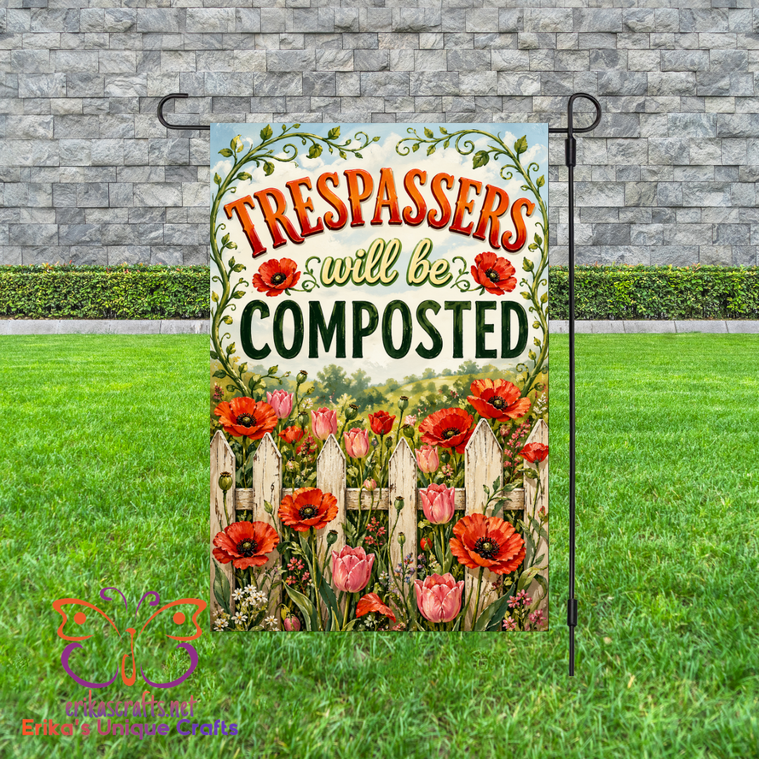 Trespassers Will Be Composted Garden Flag