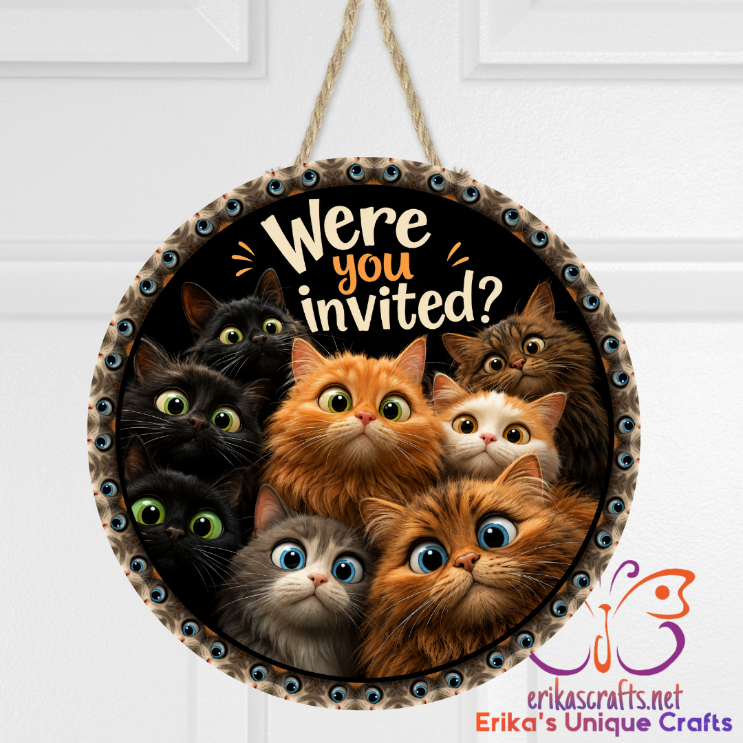 Were You Invited Cats Round Metal Door Sign