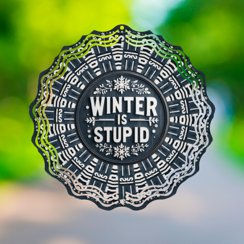 Winter Is Stupid Wind Spinner