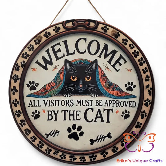 All Visitors Must Be Approved By The Cat Round Hanging Door Sign Door Sign