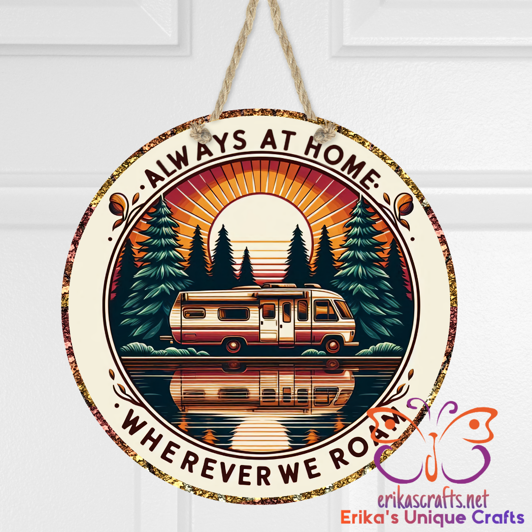 Always At Home Wherever we Roam Door Sign