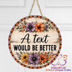 A Text Would Be Better Door Sign