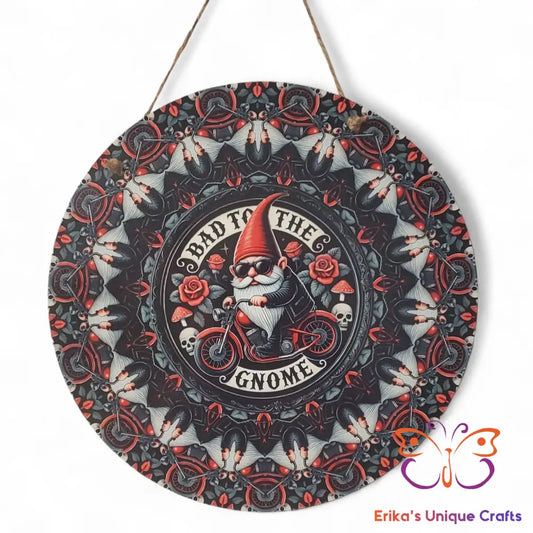 Bad To The Gnome Round Hanging Door Sign Door Sign