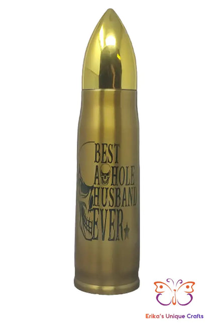 Best Asshole Husband Bullet Thermos - Erikas Crafts