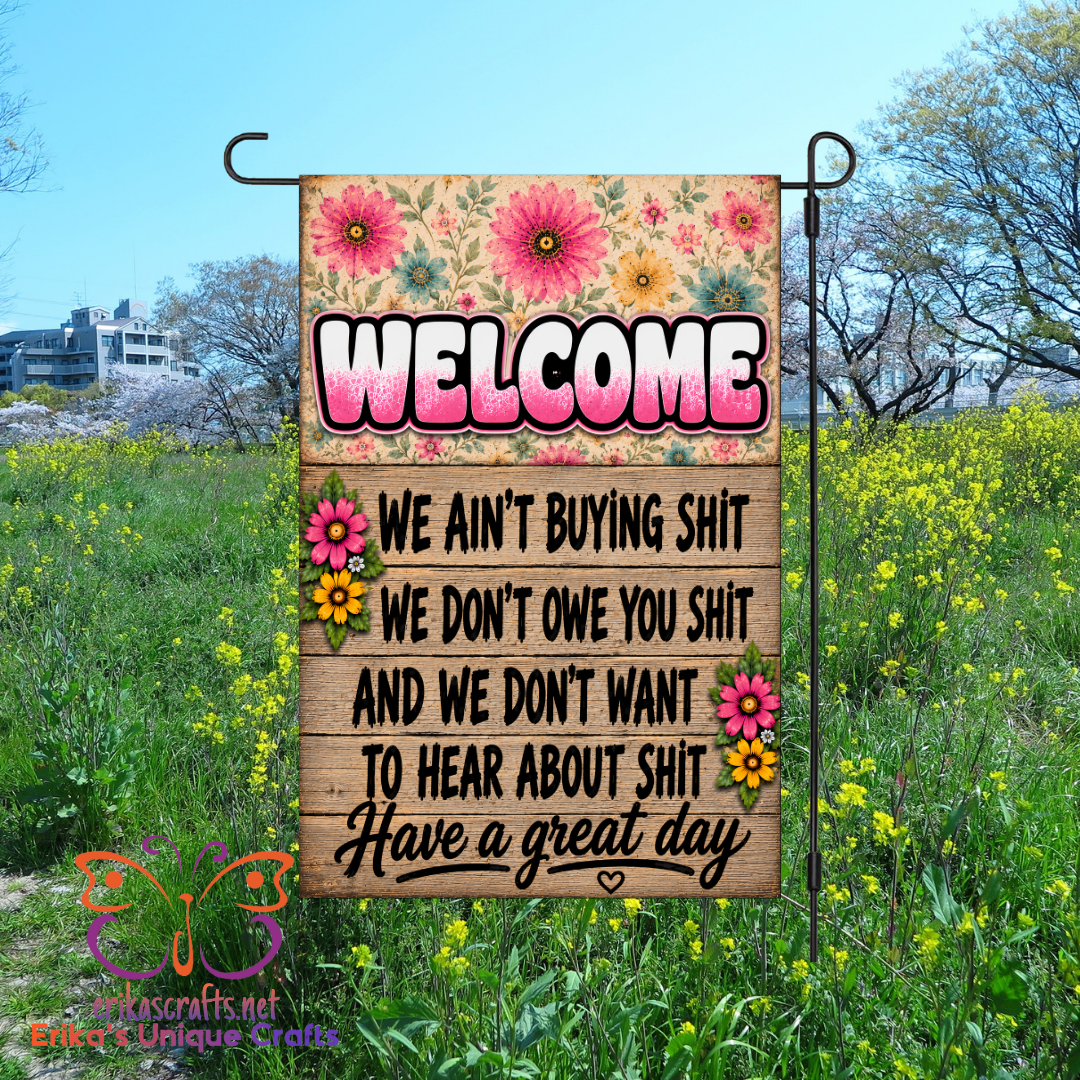We Ain't Buying Shit Garden Flag