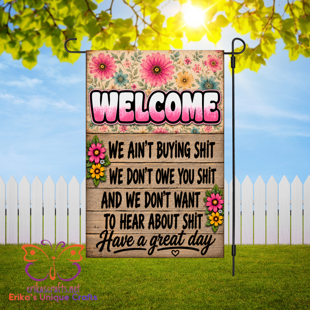 We Ain't Buying Shit Garden Flag