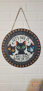 Crazy Before Cats Round Hanging Door Sign Door Sign