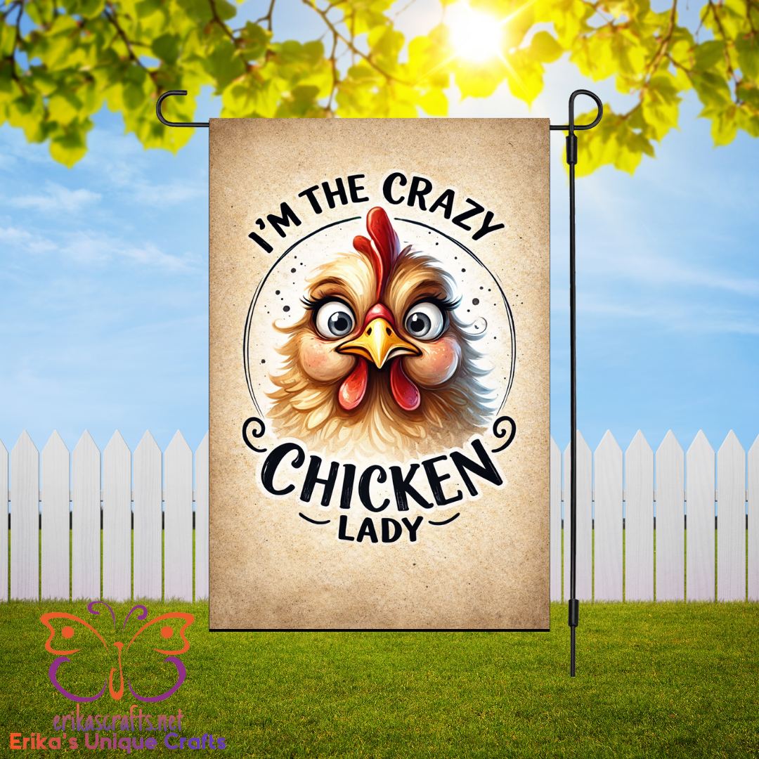 Crazy Chicken Lady Garden Flag