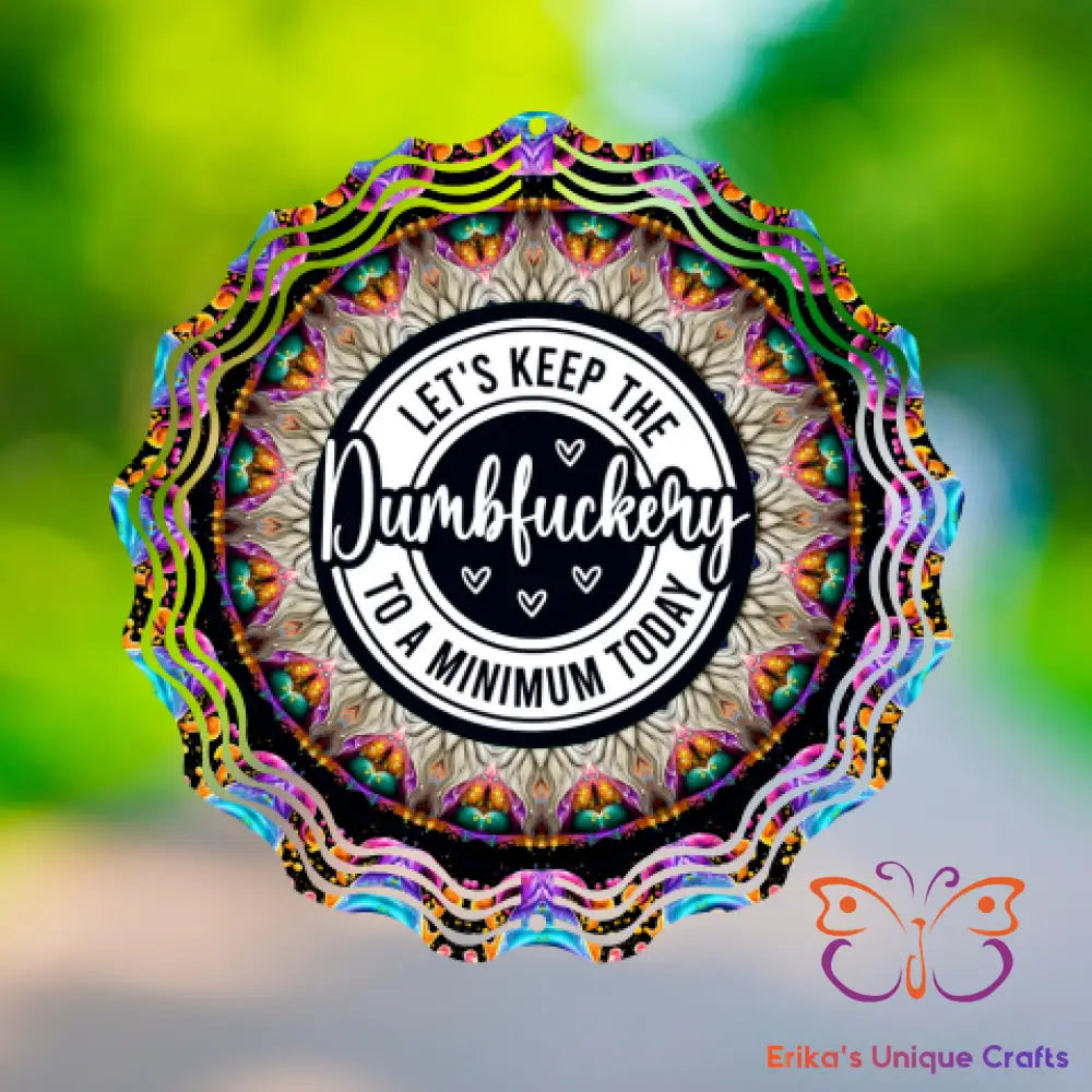 Dumbfuckery Wind Spinner Wind Spinner