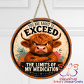 You Are About To Exceed The Limits Of My Medication Metal Door Sign