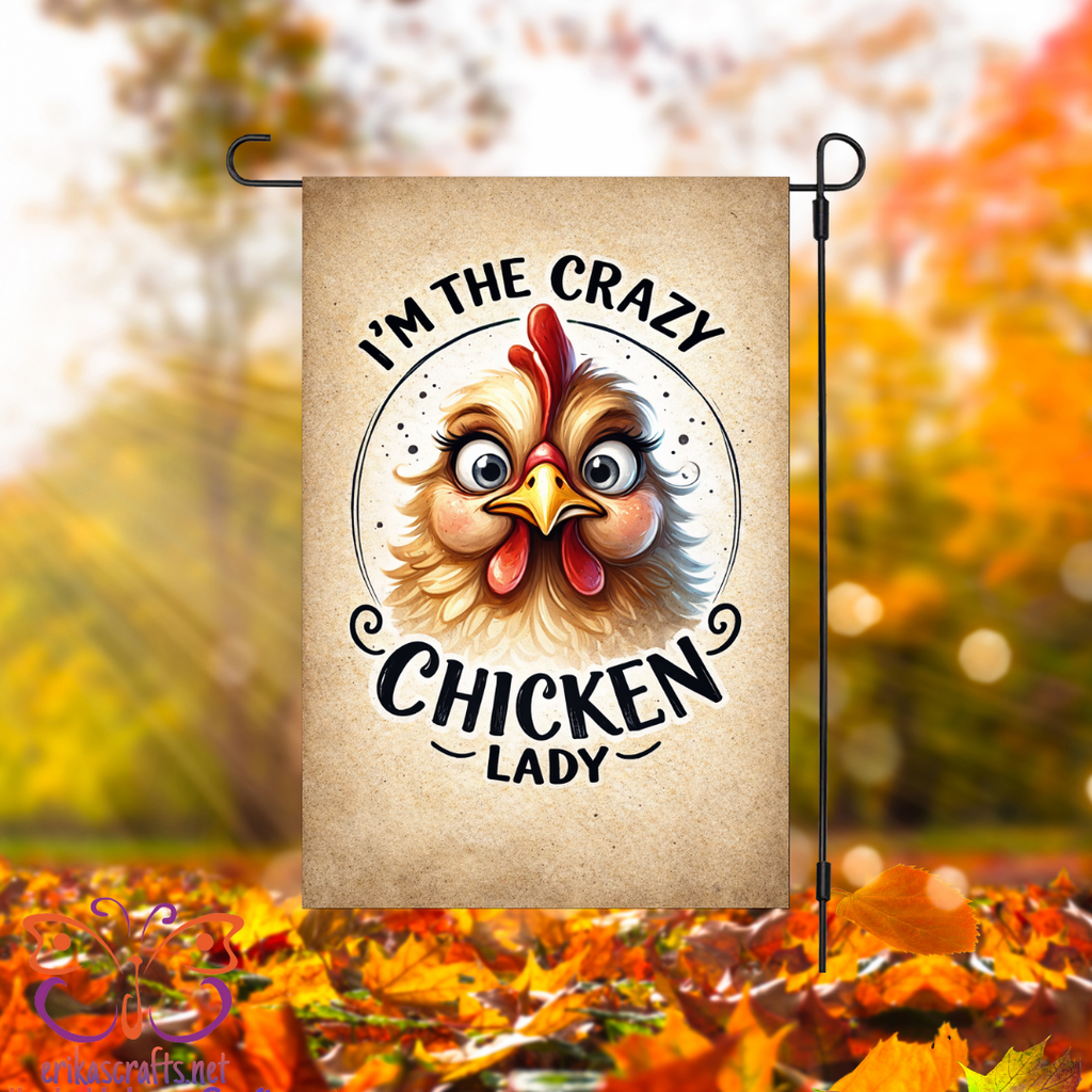 Crazy Chicken Lady Garden Flag