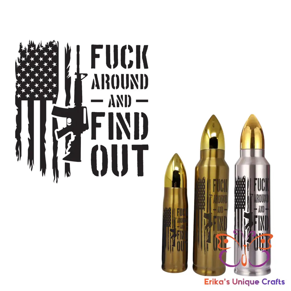 Fuck Around And Find Out AR Flag Bullet Thermos Tumbler Bullet Thermos
