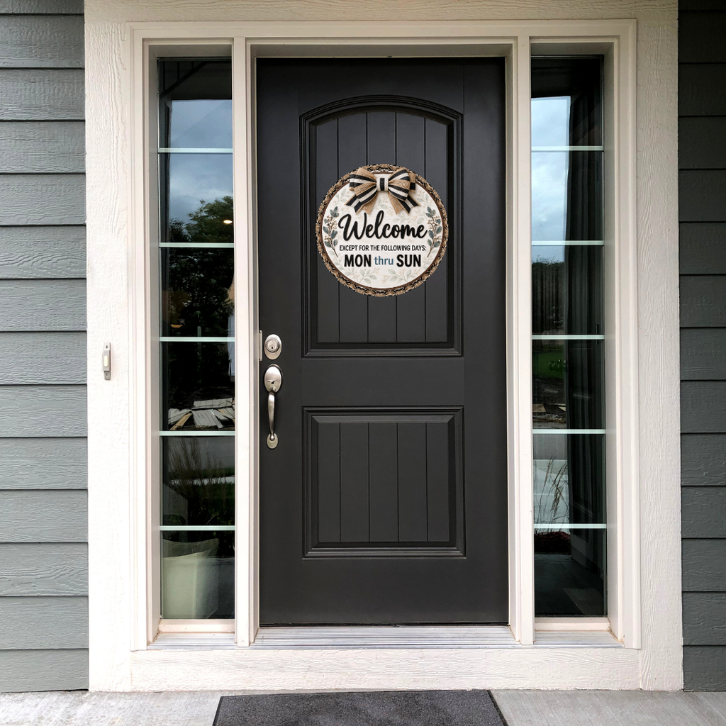 Welcome Except Mon Thru Sun Round Metal Door Sign