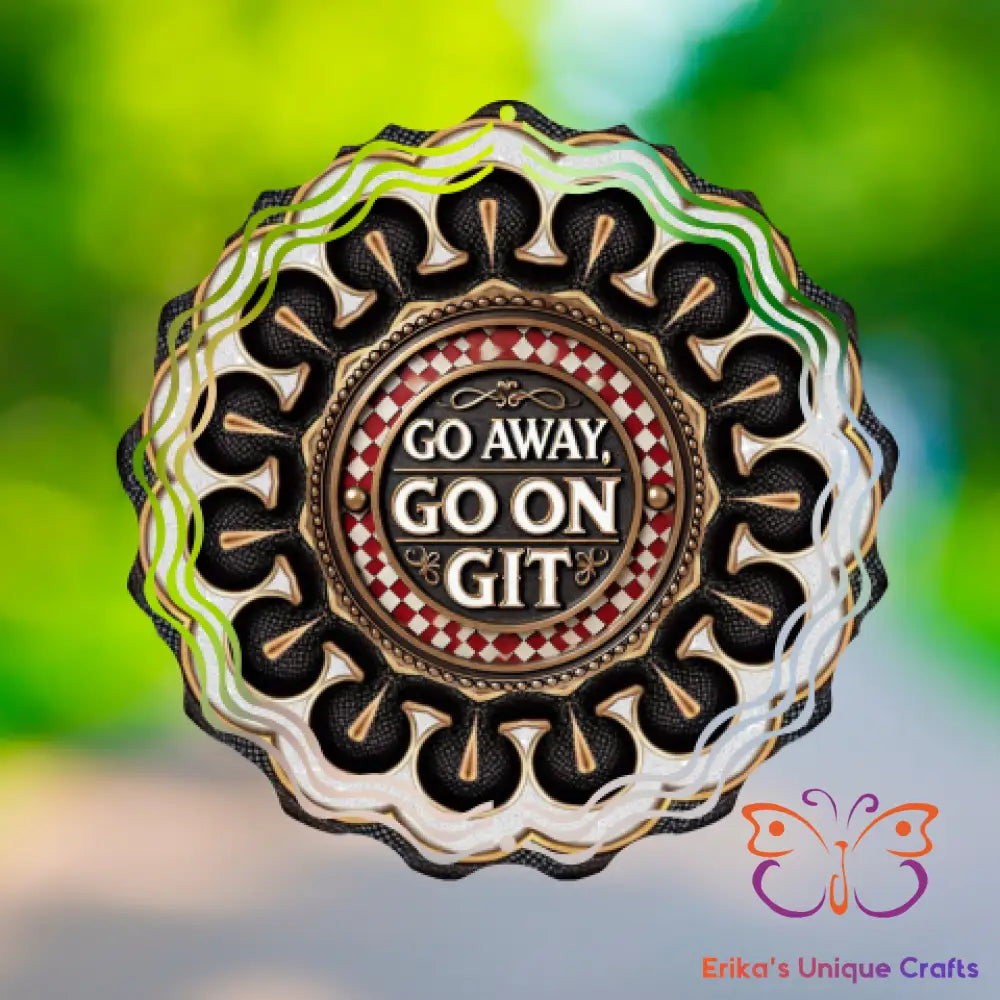 Go Away Wind Spinner Wind Spinner