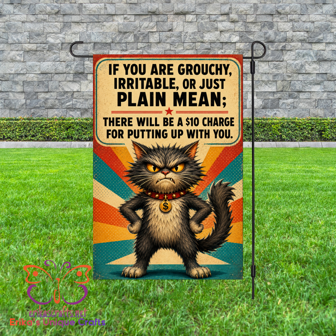 If You are Grouchy Garden Flag