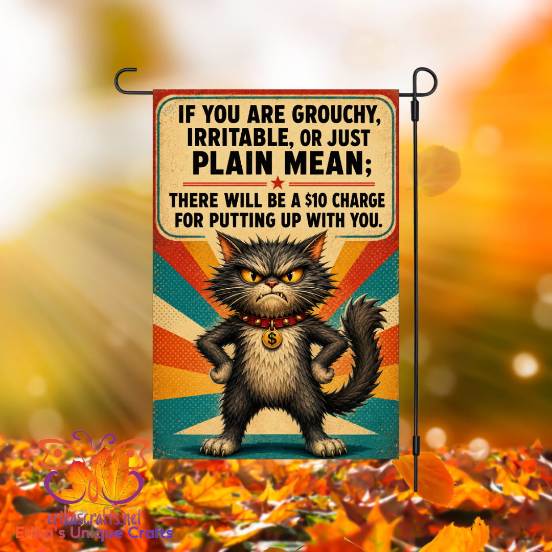 If You are Grouchy Garden Flag