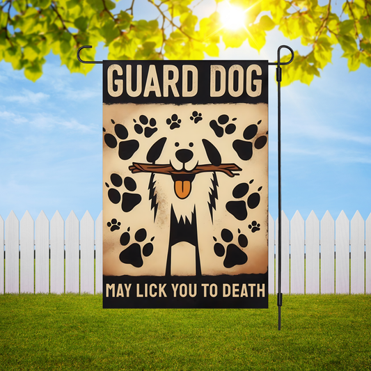 Guard Dog May Lick You Garden Flag