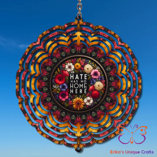 Hate Has No Home Here Wind Spinner Wind Spinner