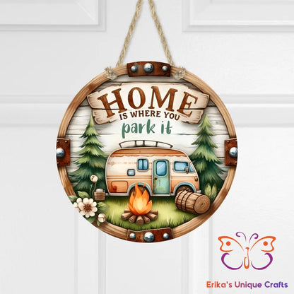 Home is Where You Park It Round Hanging Door Sign Door Sign