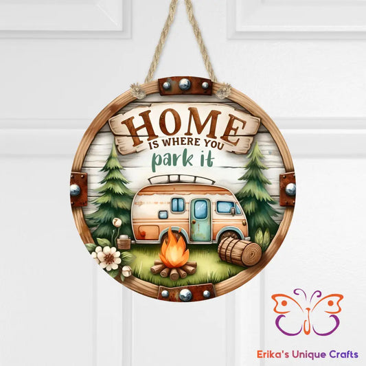 Home is Where You Park It Round Hanging Door Sign Door Sign