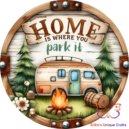 Home is Where You Park It Round Hanging Door Sign Door Sign