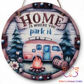 Home Is Where You Park It Round Hanging Door Sign Door Sign