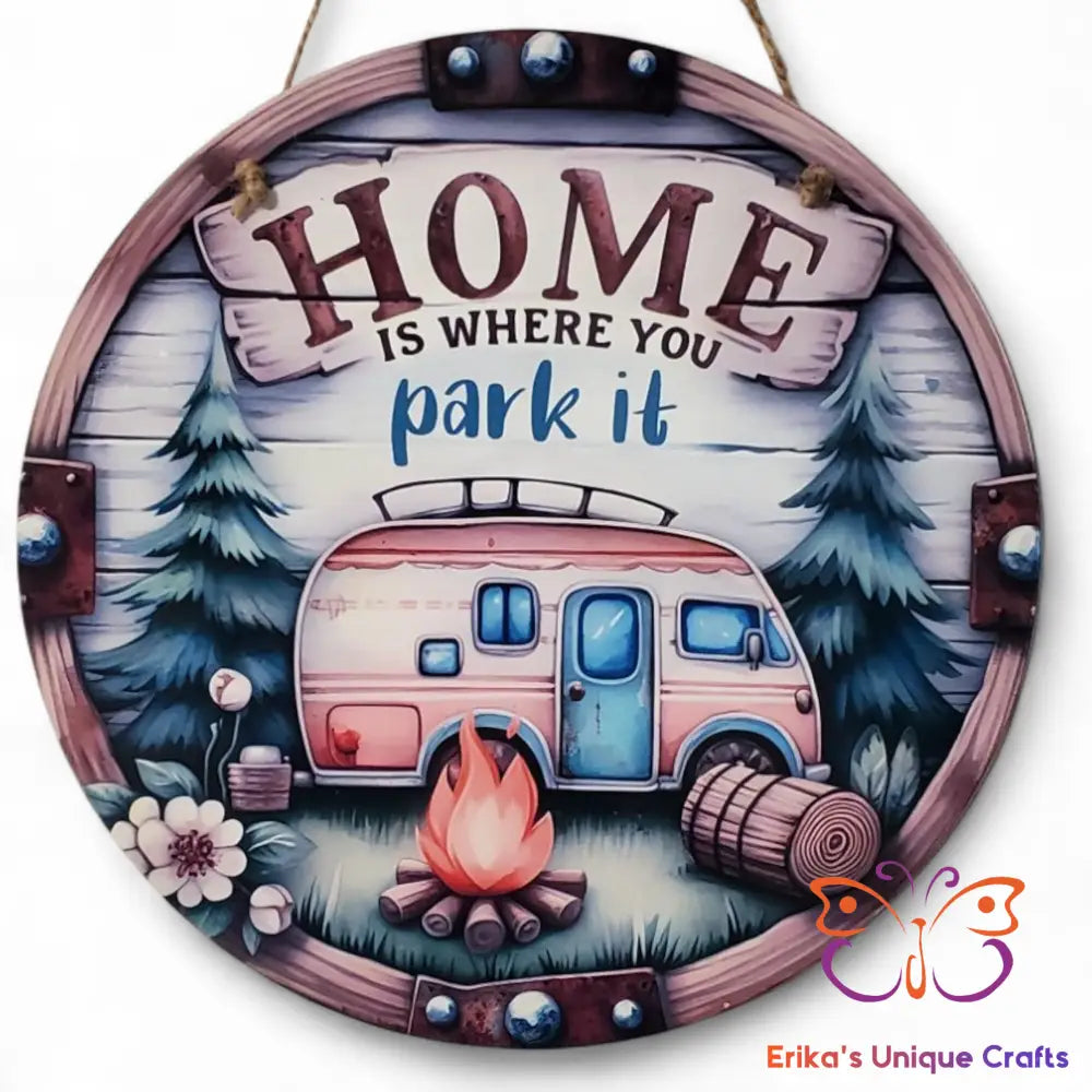 Home Is Where You Park It Round Hanging Door Sign Door Sign