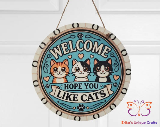 Hope You Like Cats Round Hanging Door Sign Door Sign