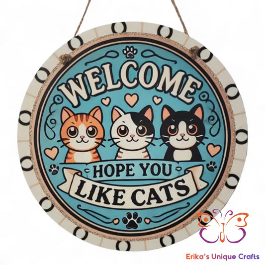 Hope You Like Cats Round Hanging Door Sign Door Sign