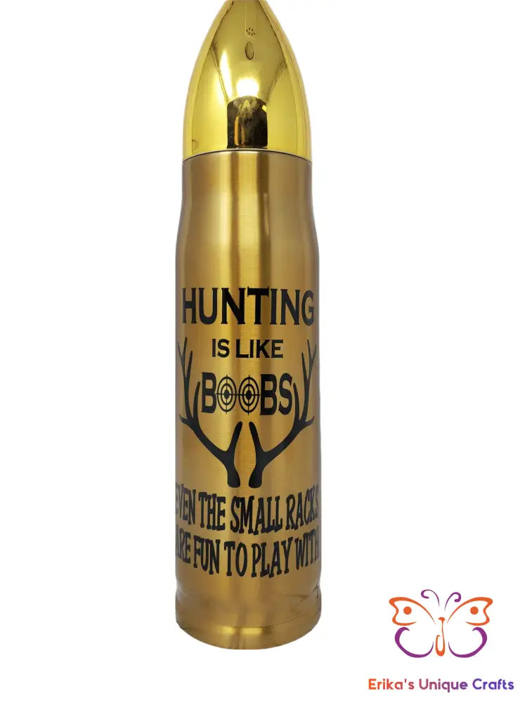 Hunting is like Boobs Bullet Thermos - Erikas Crafts