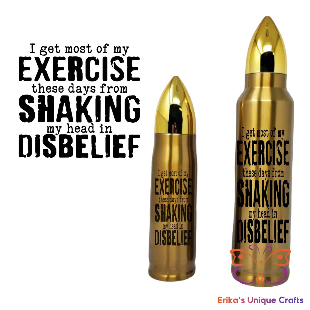 I Get Most of My Exercise Bullet Thermos Tumbler Bullet Thermos